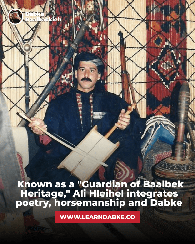 Known as a "Guardian of Baalbek Heritage," Ali Hleihel integrates poetry, horsemanship and Dabke